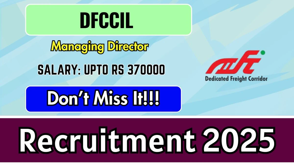 DFCCIL Managing Director Recruitment 2025 - Apply Online