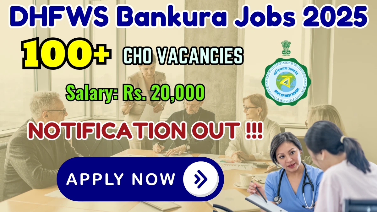 DHFWS Bankura CHO Recruitment 2025 - Apply Online for 105 Posts