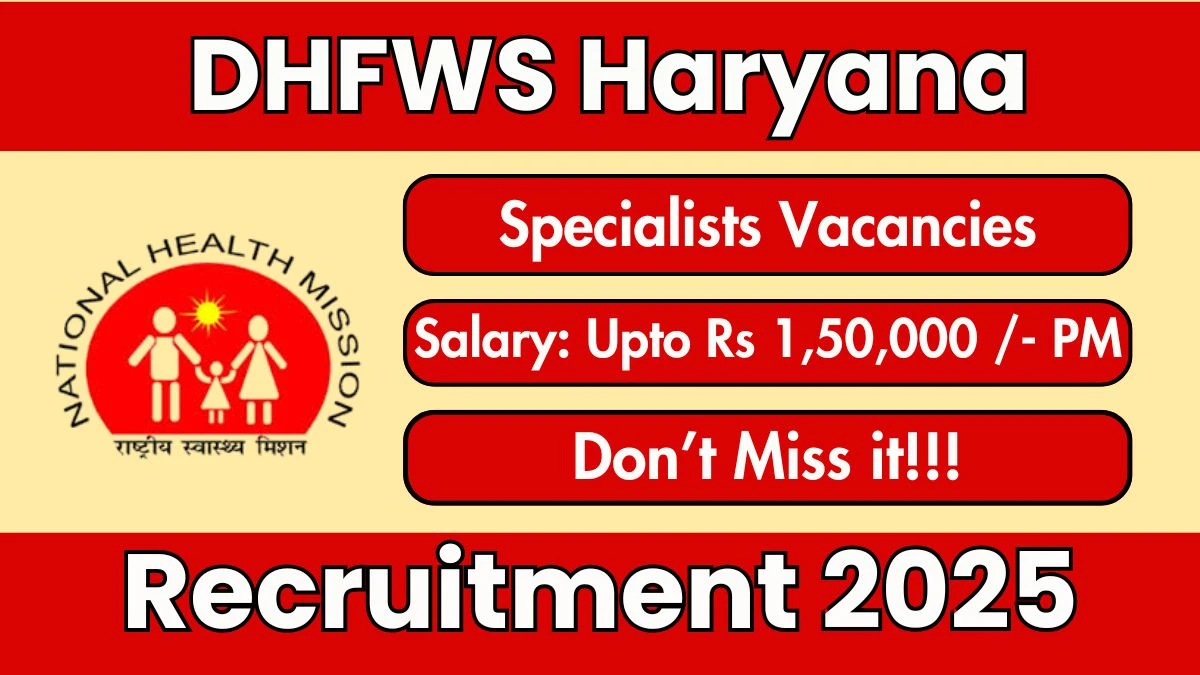 DHFWS Haryana Specialists Recruitment 2025 – Walk in for 10 Posts