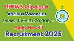 DHFWS Jalpaiguri Recruitment 2025 - Apply Online for 48 Audiologist, Cook cum Caretaker and More Posts