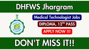 DHFWS Jhargram Medical Technologist Recruitment 2025 - Apply Online for 02 Posts