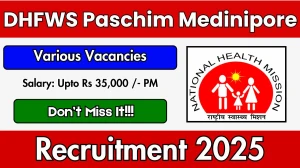 DHFWS Paschim Medinipore Recruitment 2025 - Apply Online for 19 Block Epidemiologist, Block Public Health Manager and Other Posts
