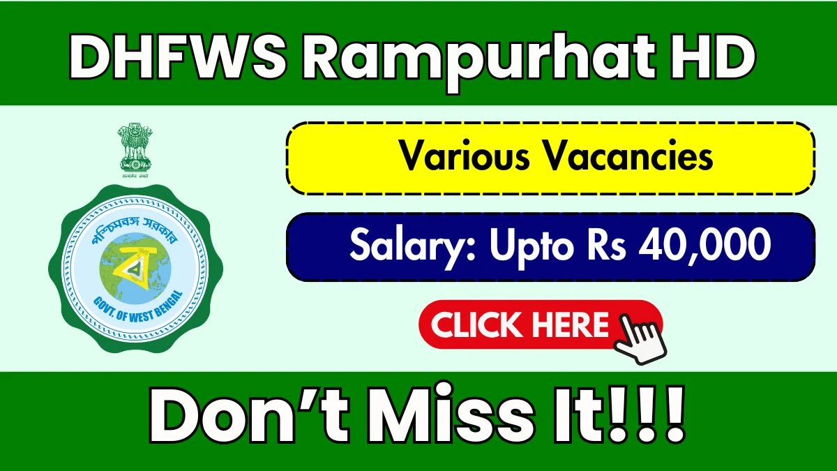 DHFWS Rampurhat HD Recruitment 2025 - Apply Online for 34 AYUSH Doctor, Multipurpose Worker and Other Posts