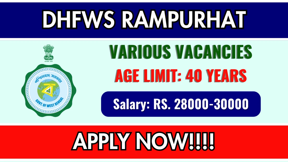 DHFWS Rampurhat Recruitment 2025 - Apply Offline for 03 Psychiatric Nurse and Psychologist  Posts