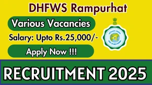 DHFWS Rampurhat Recruitment 2025 - Apply Offline for 04 Nutritionist, Medical Social Worker and More Posts