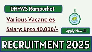 DHFWS Rampurhat Recruitment 2025 - Apply Offline for 24 AYUSH Doctor, Multipurpose Worker and More Posts