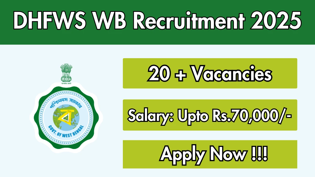 DHFWS WB Recruitment 2025 - Apply Offline for 23 Counsellor, Community Nurse and More Posts