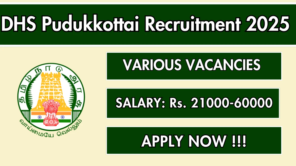 DHS Pudukkottai Recruitment 2025 - Apply Offline for 01 Quality Manager, HMIS IT Coordinator Posts