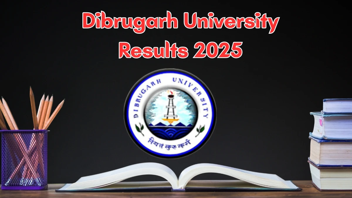Dibrugarh University Result 2025 Declared at dibru.ac.in Direct Link to Download 2nd Semester Result