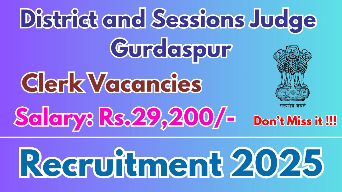 District and Sessions Judge Gurdaspur Clerk Recruitment 2025 - Apply Offline for 14 Posts