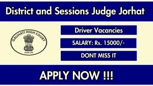 District and Sessions Judge Jorhat Driver Recruitment 2025 - Apply Offline for 01 Posts District and Sessions Judge Jorhat Driver Recruitment 2025 - Apply Offline for 01 Posts