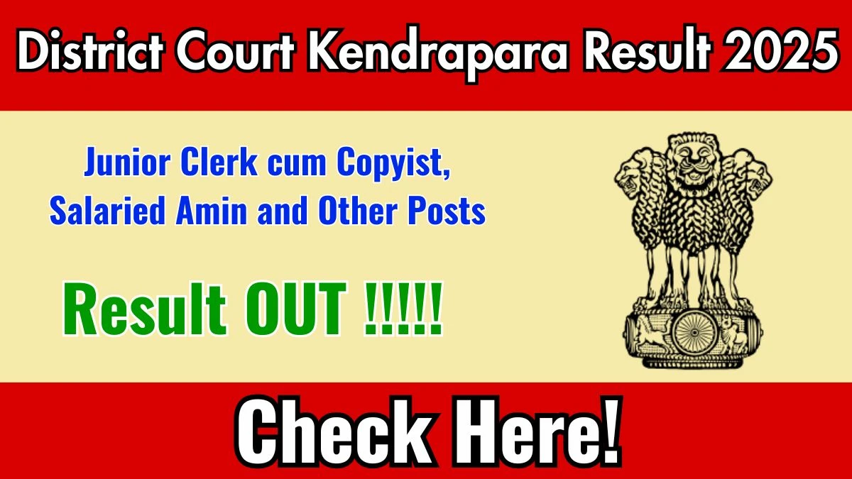 District Court Kendrapara Result 2025 Out – Download Junior Clerk cum Copyist, Salaried Amin and Other Posts Results at kendrapara.dcourts.gov.in