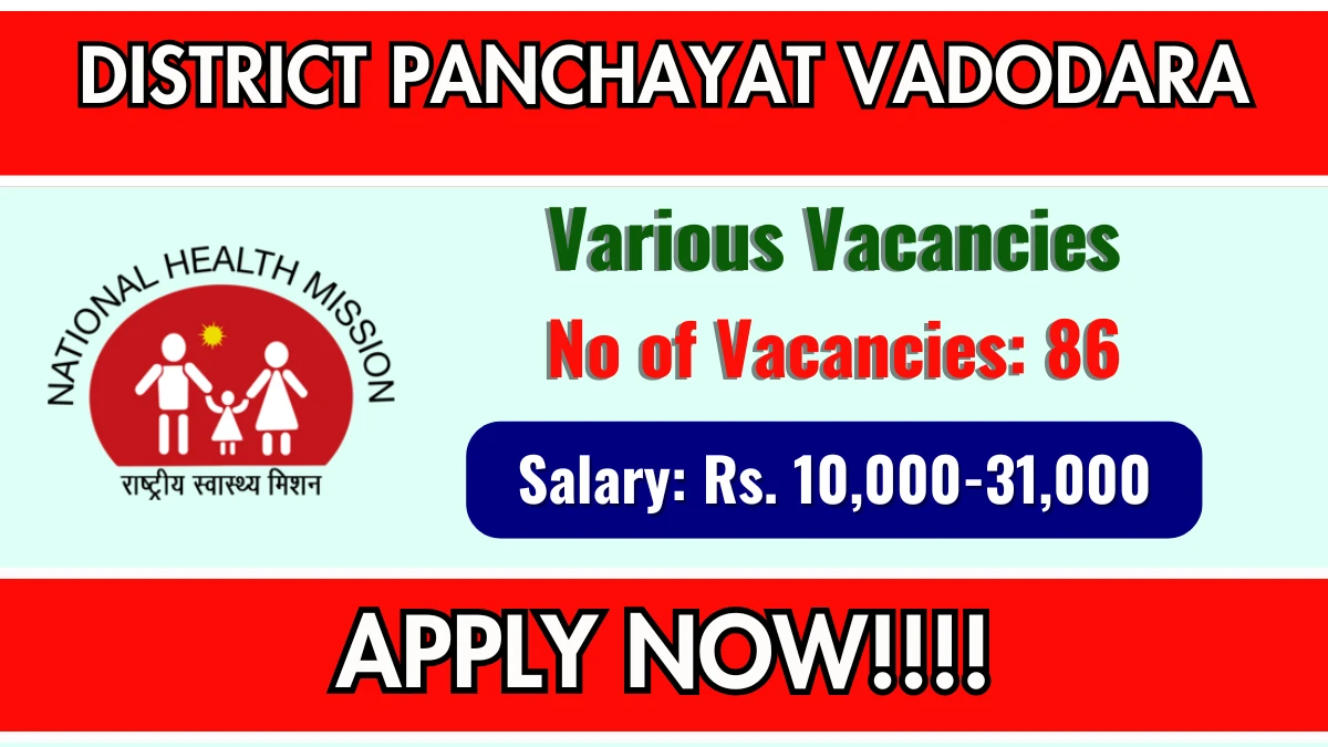 District Panchayat Vadodara Recruitment 2025 - Apply Online for 86 Staff Nurse, CHO and More Posts