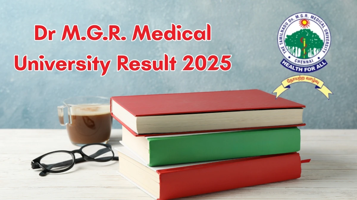 Dr M.G.R. Medical University Result 2025 Out at tnmgrmuexam.ac.in Direct Link to Download 1st Year Result