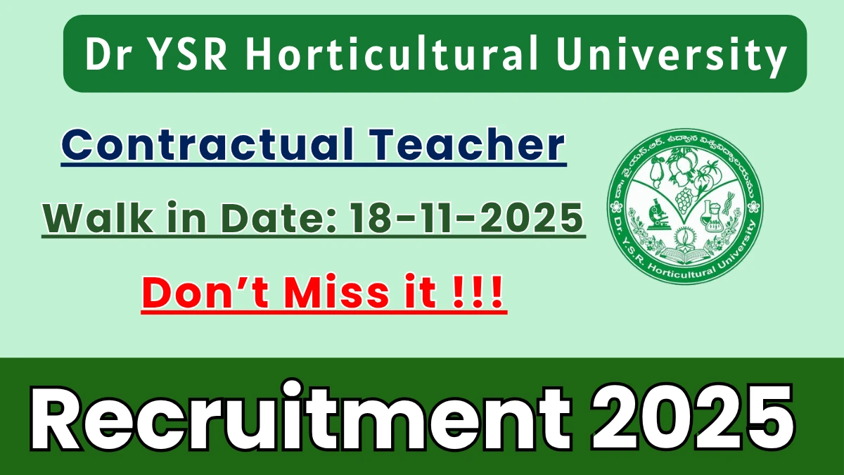 Dr YSR Horticultural University Contractual Teacher Recruitment 2025 – Walk in