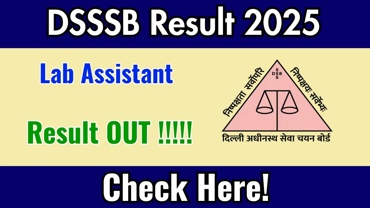 DSSSB Lab Assistant Result 2025 Declared: Download at dsssb.delhi.gov.in