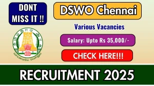 DSWO Chennai Recruitment 2025 - Apply Offline for 65 Case Worker, Multi Purpose Helper and Other Posts