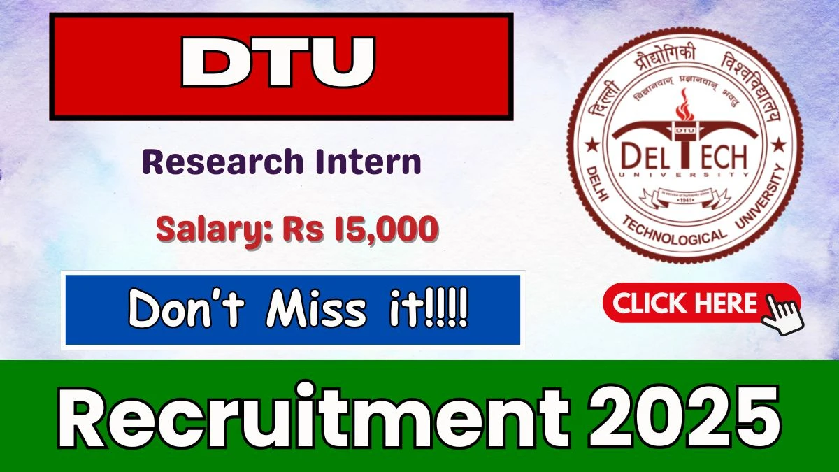 DTU Research Intern Recruitment 2025 - Apply Offline