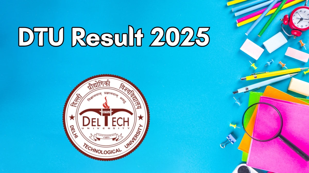 DTU Result 2025 Out at dtu.ac.in Direct Link to Download UG and PG Course Result