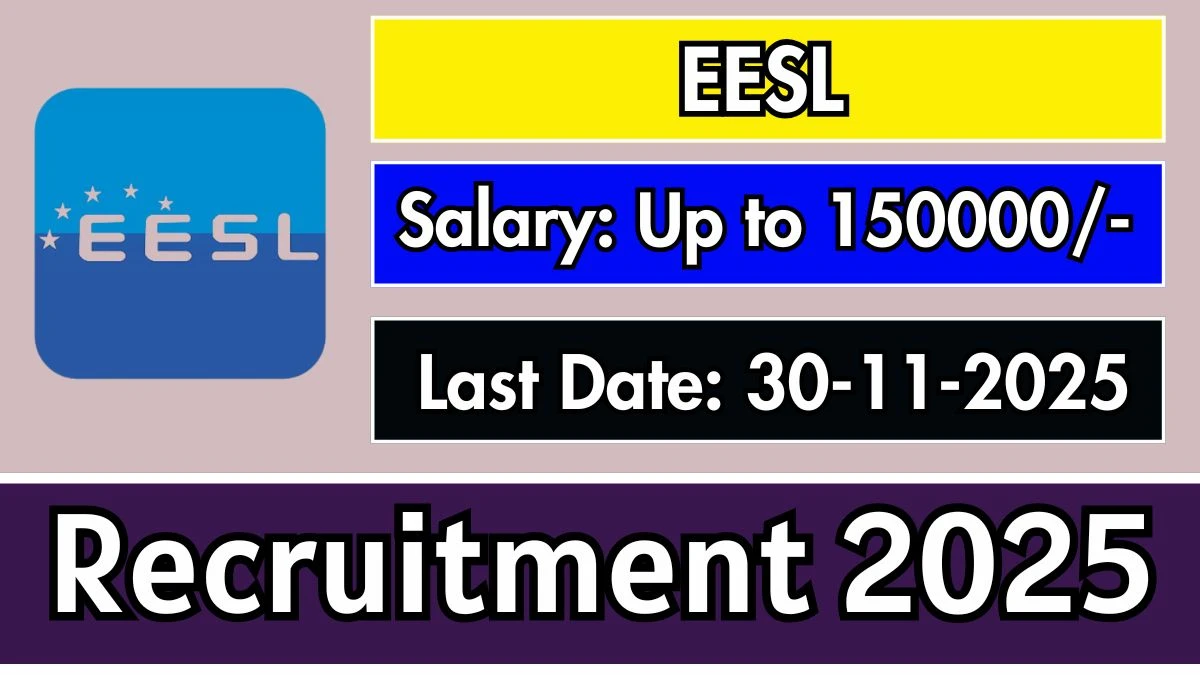 EESL Recruitment 2025 - Apply Online for 10 Project Engineer, Procurement Officer and More Posts