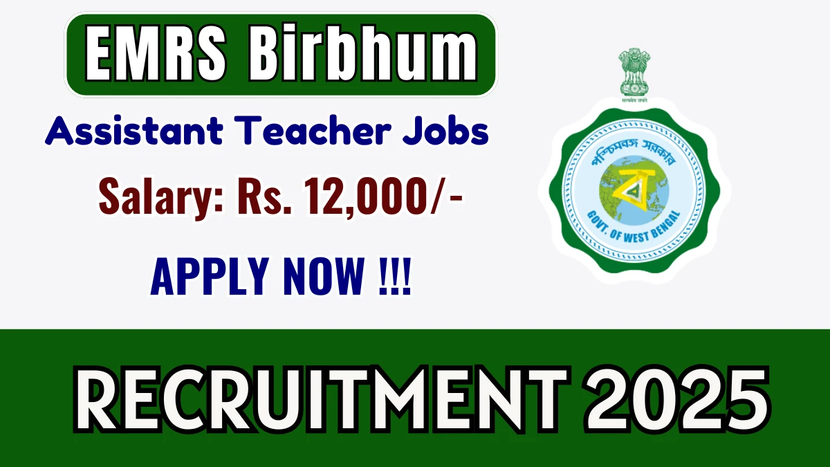 EMRS Birbhum Assistant Teacher Recruitment 2025 – Walk in