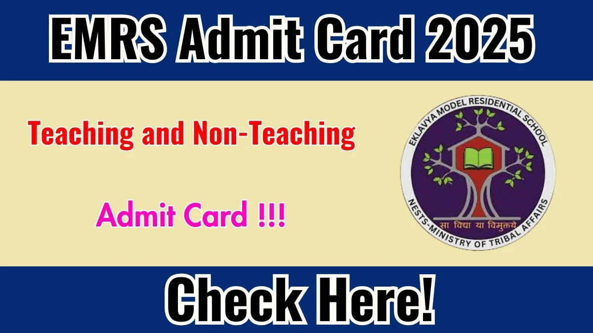 EMRS Teaching and Non-Teaching Admit Card 2025 - Download Hall Ticket at nests.tribal.gov.in