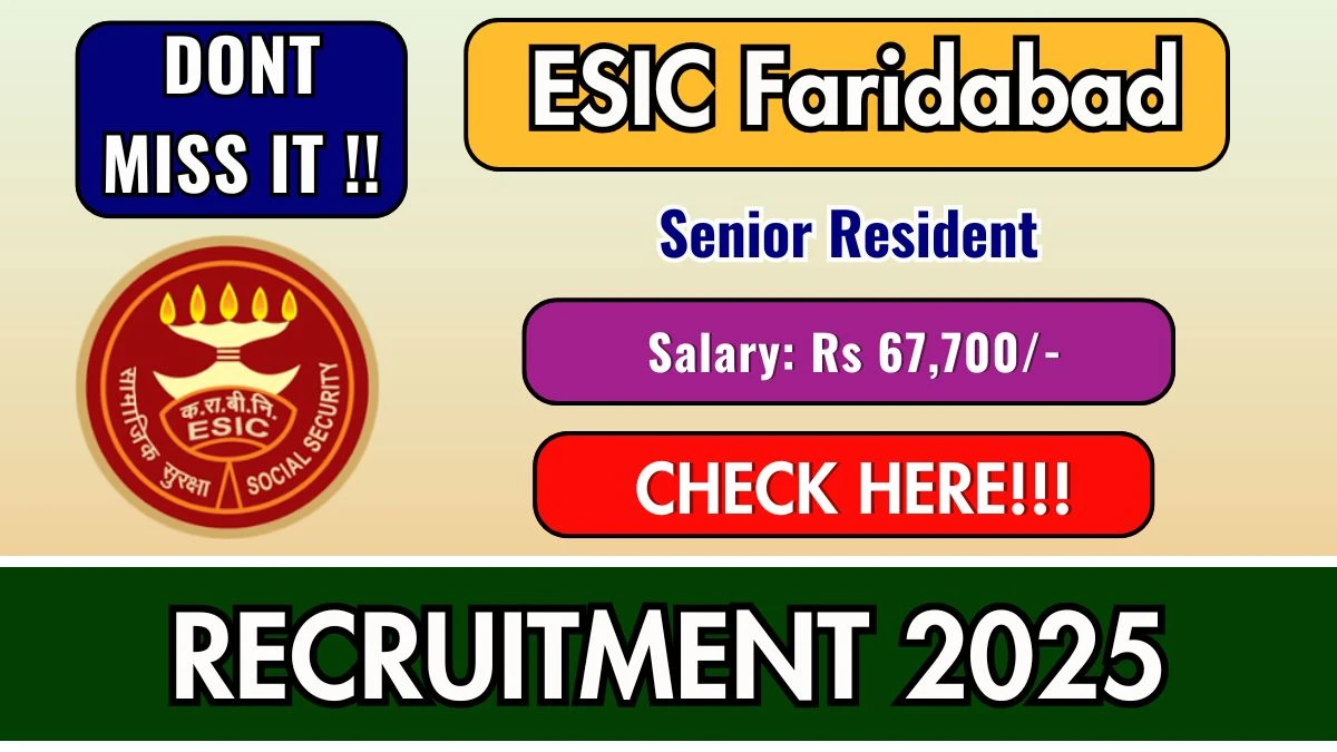 ESIC Faridabad Senior Resident Recruitment 2025 – Walk in for 94 Posts