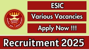 ESIC Recruitment 2025 - Apply Offline for 19 Teaching Faculty/ Senior Residents Posts