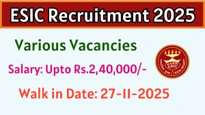 ESIC Recruitment 2025 – Walk in for 22 Part/ Full Time Super Specialist, Senior Residents and More Posts