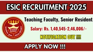 ESIC Recruitment 2025 – Walk in for 58 Teaching Faculty, Senior Resident Posts ESIC Recruitment 2025 – Walk in for 58 Teaching Faculty, Senior Resident Posts