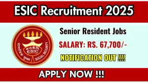 ESIC Senior Resident Recruitment 2025 – Walk in for 51 Posts ESIC Senior Resident Recruitment 2025 – Walk in for 51 Posts