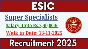 ESIC Super Specialists Recruitment 2025 – Walk in