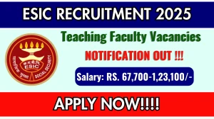 ESIC Teaching Faculty Recruitment 2025 – Walk in for 45 Posts ESIC Teaching Faculty Recruitment 2025 – Walk in for 45 Posts