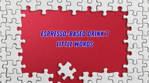 Espresso-based drink 7 Little Words 10 letters Answer