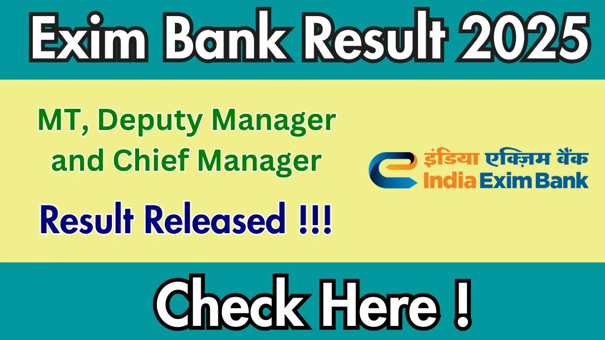 Exim Bank Management Trainee Result 2025 Declared: Download MT, Deputy Manager and Chief Manager Result at eximbankindia.in