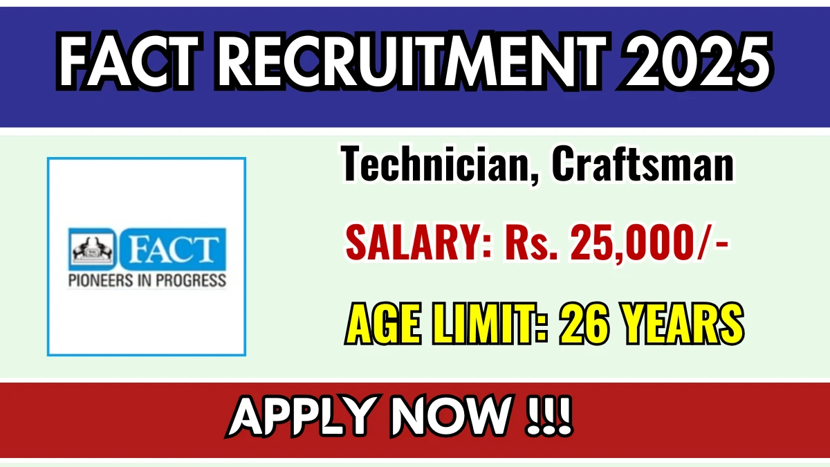 FACT Recruitment 2025 - Apply Online for Technician, Craftsman Posts