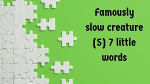 Famously slow creature 7 Little Words 5 letters Answer