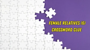 Female relatives Crossword Clue Irish Daily Mail Quick 6 letters Answer