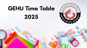GEHU Time Table 2025 Announced for B.Com @ gehu.ac.in Details Here