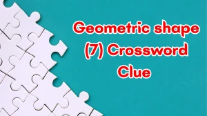 Geometric shape Crossword Clue Irish Daily Mail Quick 7 letters Answer