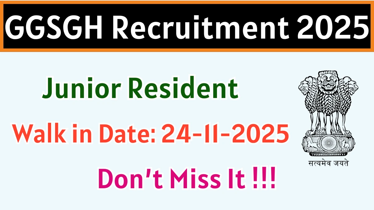 GGSGH Junior Resident Recruitment 2025 – Walk in