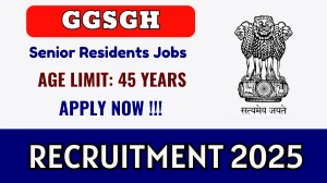 GGSGH Senior Residents Recruitment 2025 – Walk in for 10 Posts GGSGH Senior Residents Recruitment 2025 – Walk in for 10 Posts