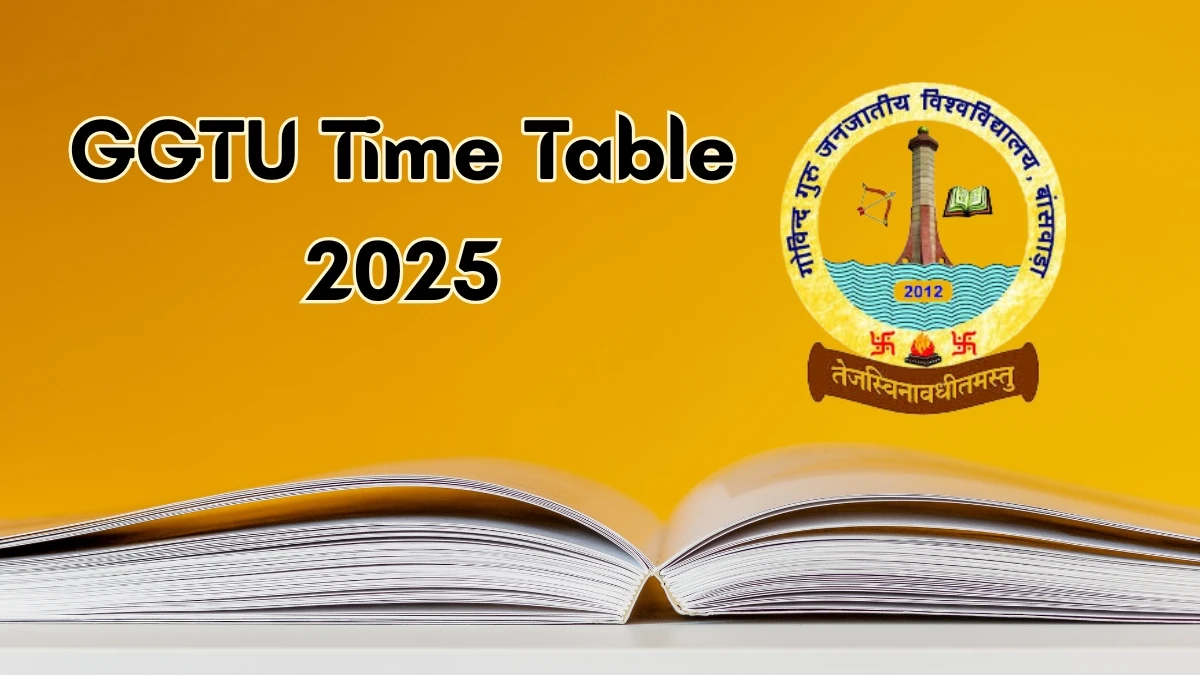 GGTU Time Table 2025 Announced For M.Sc @ ggtu.ac.in Details Here