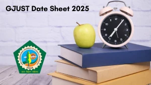 GJUST Date Sheet 2025 Announced for B.Sc and B.A @ gjust.ac.in Details Here