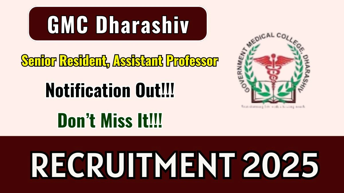 GMC Dharashiv Recruitment 2025 - Apply Offline for 64 Senior Resident, Assistant Professor Posts