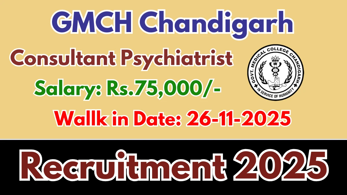 GMCH Chandigarh Consultant Psychiatrist Recruitment 2025 – Walk in