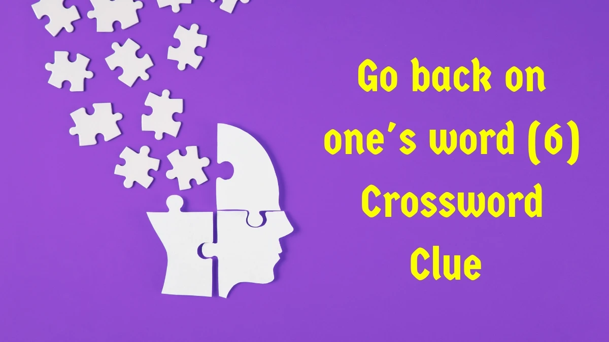 Go back on one's word Crossword Clue Irish Daily Mail Quick 6 letters Answer