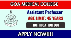 Goa Medical College Assistant Professor Recruitment 2025 – Apply Online for 01 Posts Goa Medical College Assistant Professor Recruitment 2025 – Apply Online for 01 Posts