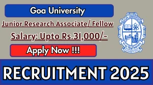 Goa University Recruitment 2025 - Apply Offline for 01 Junior Research Associate/ Fellow Posts