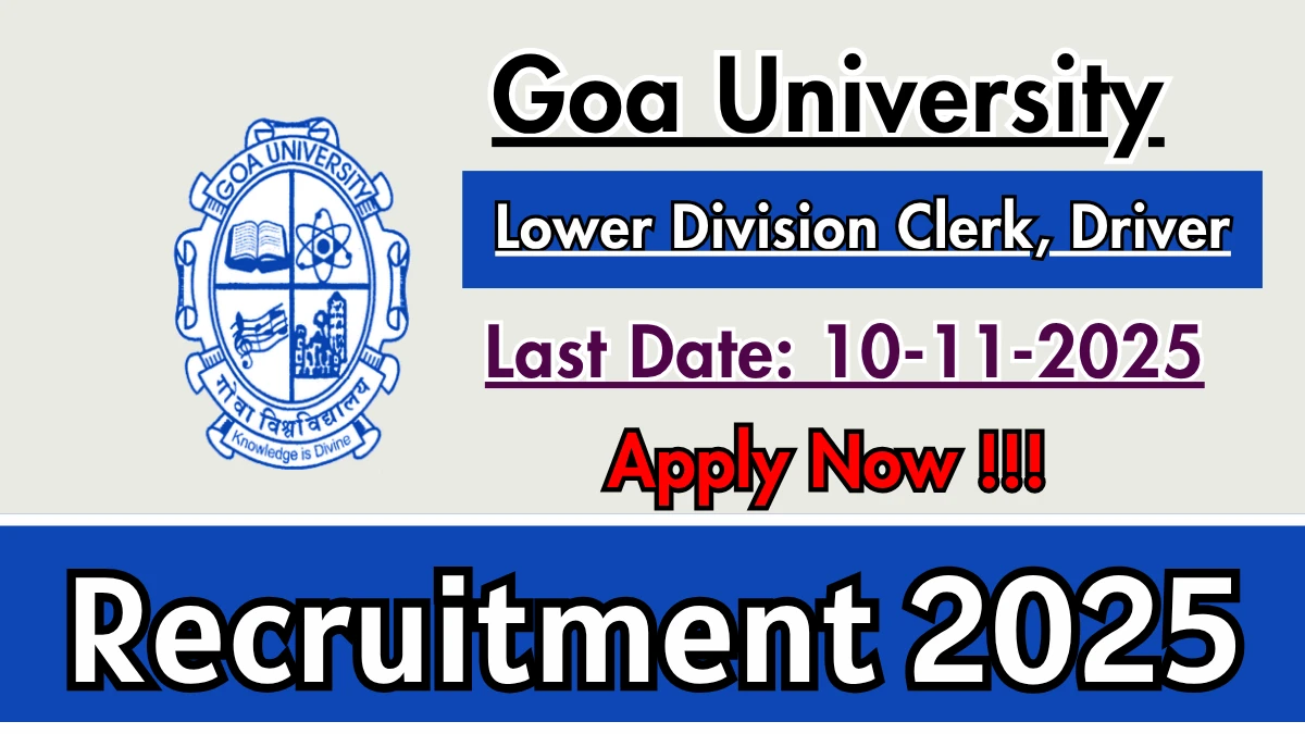 Goa University Recruitment 2025 - Apply Online for 32 Lower Division Clerk, Driver Posts